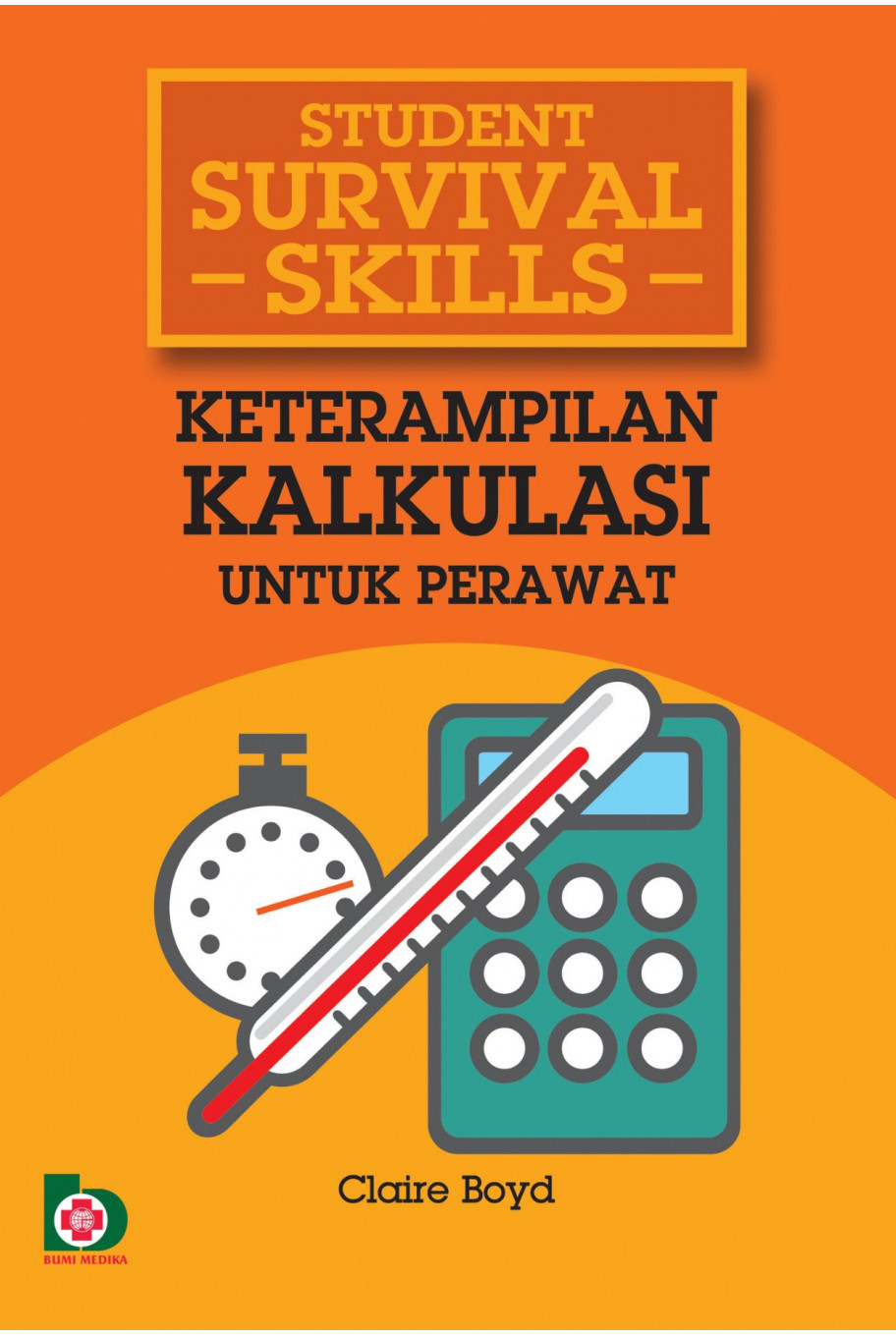 Student Survival Skill: Keterampilan Kalkulasi untuk Perawat (Terjemahan)